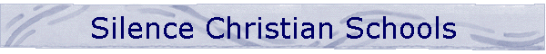 Silence Christian Schools